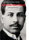 Ramón López Velarde — A Estrofe Que Dança — Antologia Poética